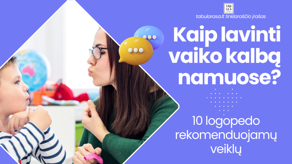 Kaip lavinti vaiko kalbą namuose 10 logopedo rekomenduojamu veiklu