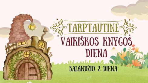 TARPTAUTINĖ VAIKIŠKOS KNYGOS DIENA BALANDŽIO 2 DIENA RINKINYS