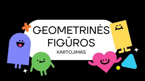 Erdvinių bei geometrinių figūrų kartojimas