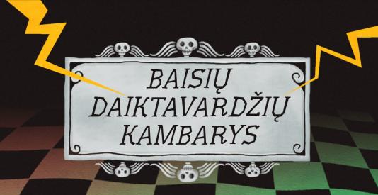 BAISIŲ DAIKTAVARDŽIŲ KAMBARYS