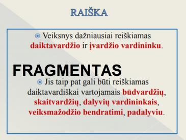 VEIKSNYS. JO RAIŠKA
