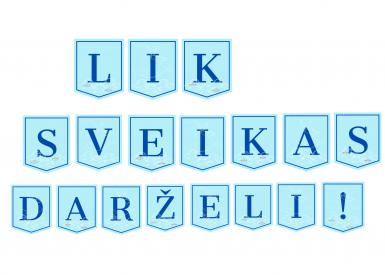 LIK SVEIKAS DARŽELI raidės užrašui