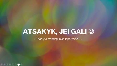Atsakyk, jei gali. 