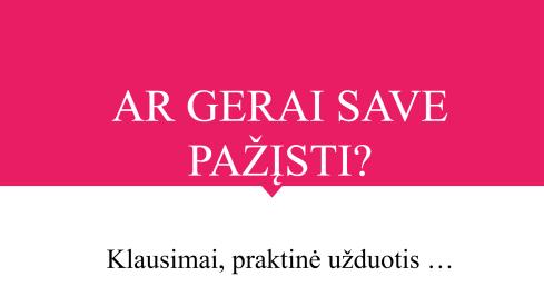 Ar gerai save pažįsti