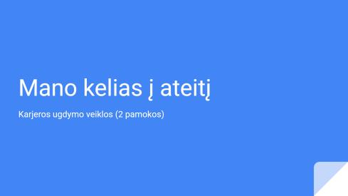 Mano kelias į ateitį