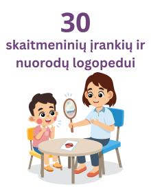 30 skaitmeninių įrankių ir nuorodų logopedui