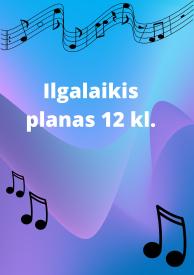 MUZIKOS ILGALAIKIS PLANAS 12 KLASEI