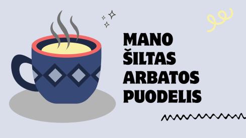Mano šiltas arbatos puodelis - dailė