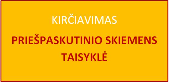 KIRČIAVIMAS: PRIEŠPASKUTINIO SKIEMENS TAISYKLĖ
