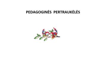 Eiliuotos pedagoginės pertraukėlės