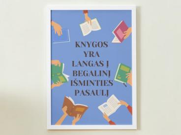 Knygos yra langas į begalinį išminties pasaulį - plakatas
