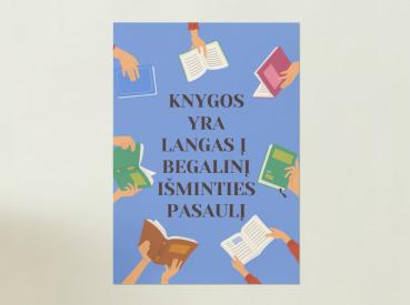 Knygos yra langas į begalinį išminties pasaulį - plakatas