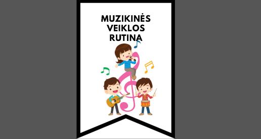 MUZIKINĖS VEIKLOS RUTINA