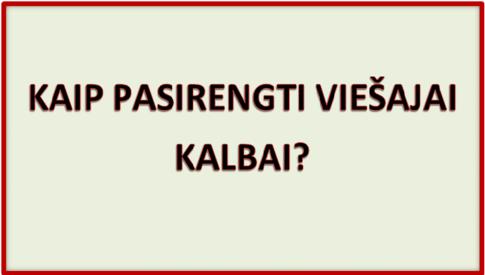 KAIP PASIRENGTI VIEŠAJAI KALBAI