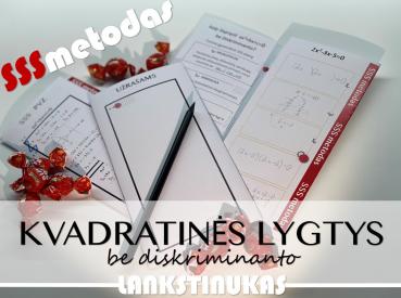LANKSTINUKAS Pilnųjų kvadratinių lygčių sprendimas BE diskriminanto - SSS metodas