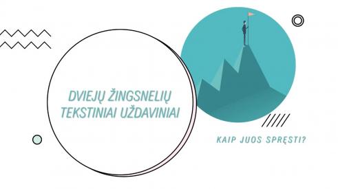 Dviejų žingsnelių tekstiniai uždaviniai. Vaizdo įrašas.