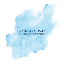 DAIKTAVARDŽIO LINKSNIŲ ATMINTINĖ