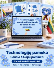 Technologijų pamoka skirta prisiminti sausio 13-ąją dieną.