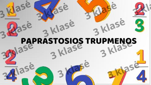 Paprastosios trupmenos - susipažinimas su nauja tema