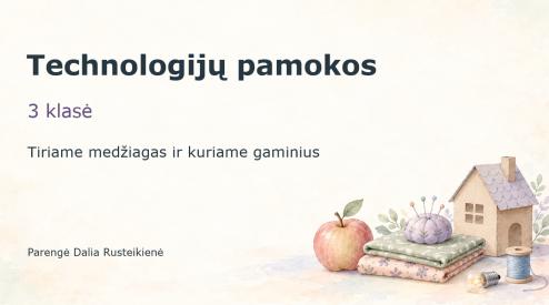 Technologoijos metinės veiklos rinkinys 3 klasei. 36 metinės pamokos