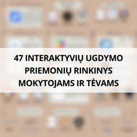 47 NEMOKAMŲ INTERAKTYVIŲ UGDYMO PRIEMONIŲ RINKINYS 