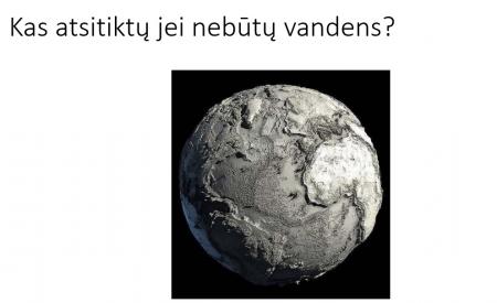 Vanduo - gyvybės šaltinis. Vandens ratas.