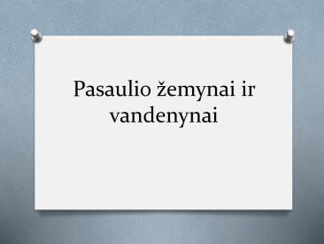 Skaidrės įvadinei pamokai apie žemynus ir vandenynus 